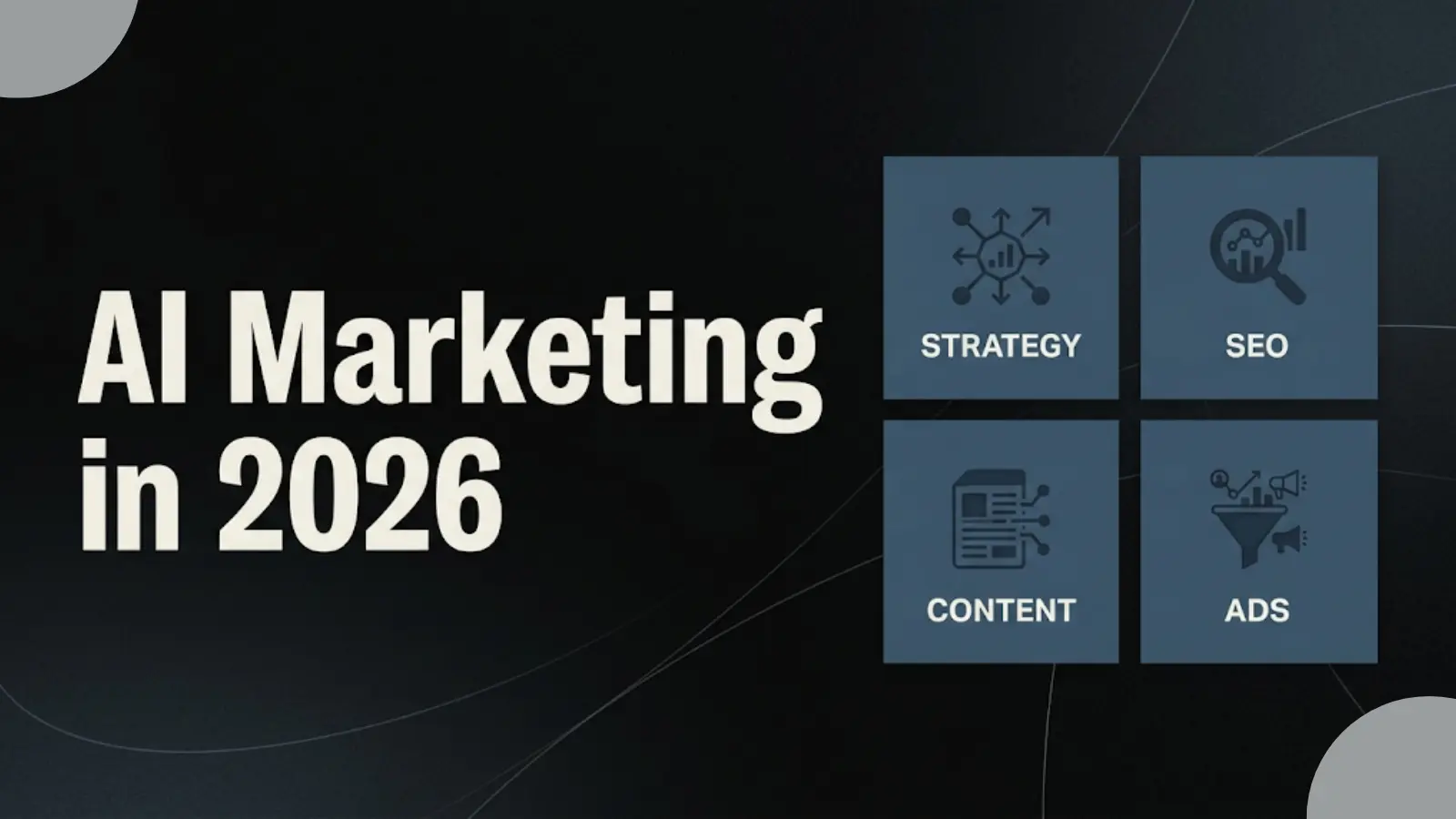 AI marketing in 2026 complete business guide